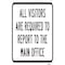 Signmission Visitors Required To Report To Main Office Sign, Heavy-Gauge Aluminum, 12" H, A-1218-24683 A-1218-24683 - alternate 1